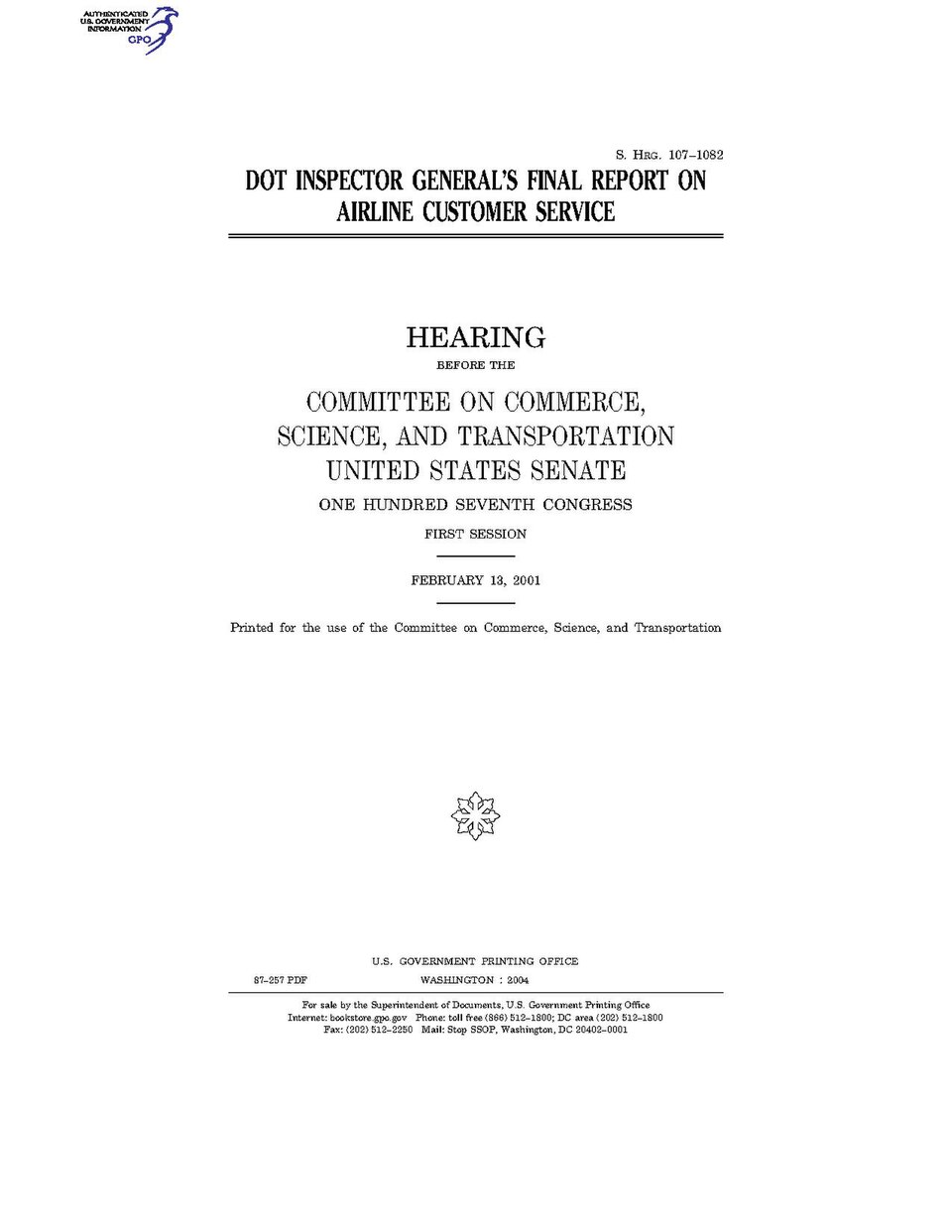 Government Publishing Office U.S. Congress Senate Committee on Commerce, Science, and Transportation DOT INSPECTOR GENERAL'S FINAL REPORT ON AIRLINE CUSTOMER SERVICE Date(s) He