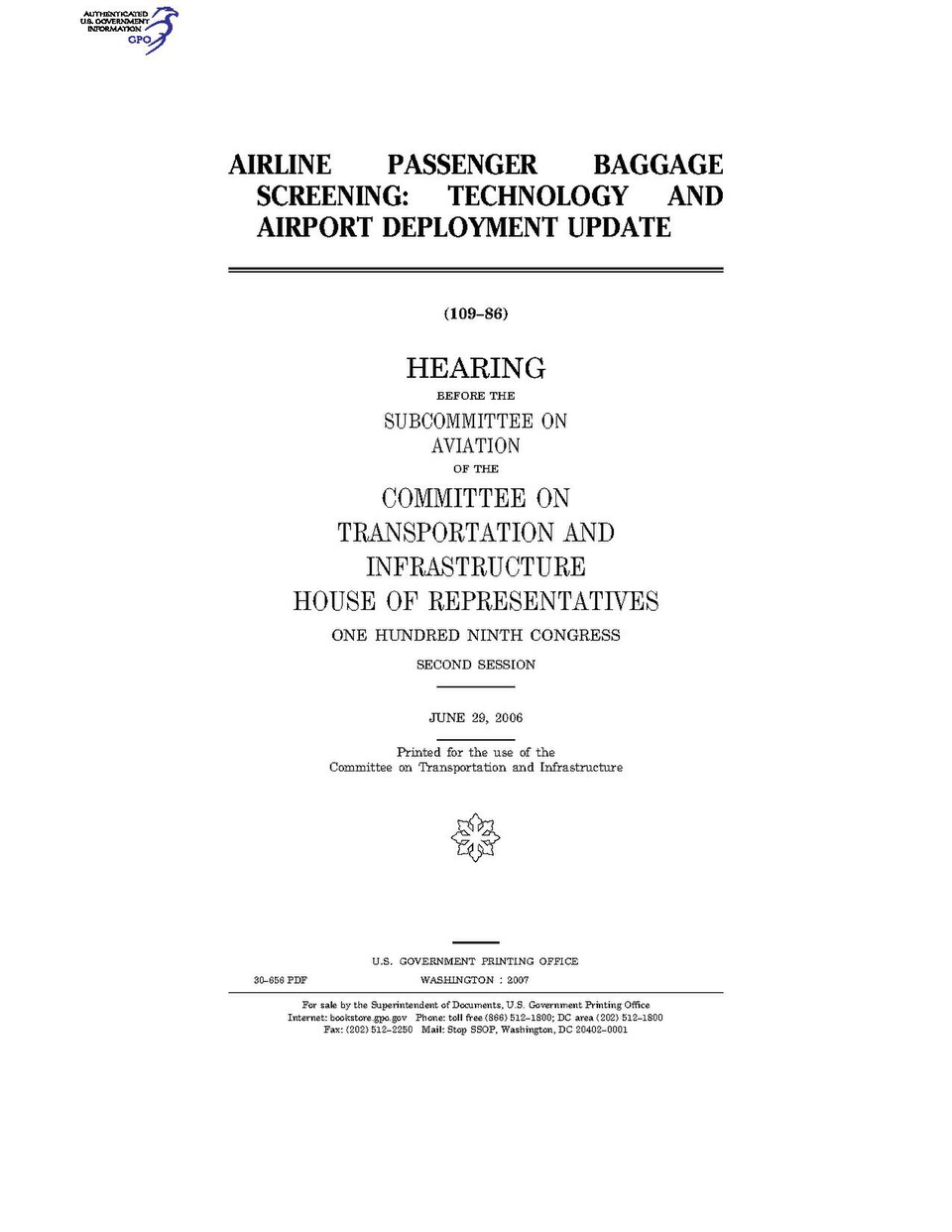 Government Publishing Office   U.S. Congress House of Representatives Committee on Transportation and Infrastructure   AIRLINE PASSENGER BAGGAGE SCREENING: TECHNOLOGY AND AIRPORT D