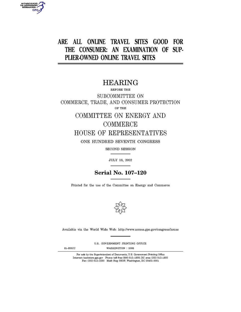 Government Publishing Office U.S. Congress House of Representatives Committee on Energy and Commerce ARE ALL ONLINE TRAVEL SITES GOOD FOR THE CONSUMER: AN EXAMINATION OF SUPPLI